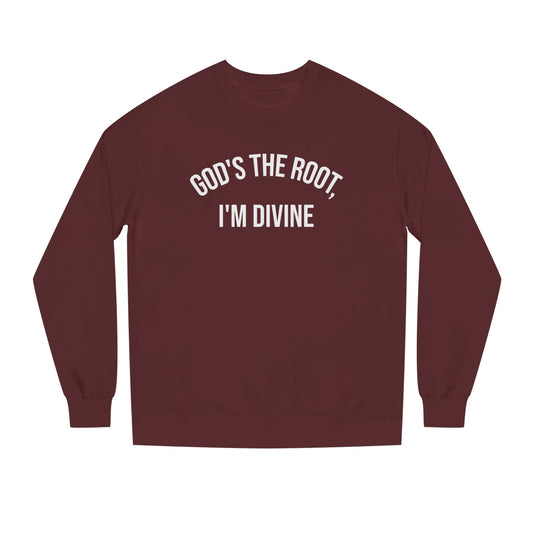 GOD'S the ROOT, I'M DIVINE