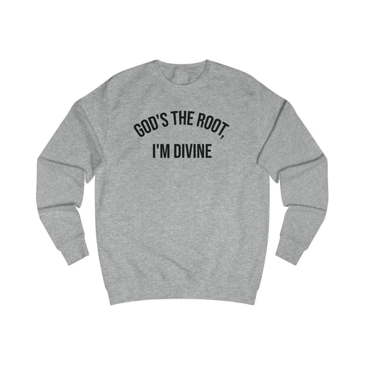 GOD'S THE ROOT, I'M DIVINE